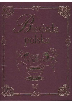 Biesiada polska 1001 pomysłów na udane przepisy