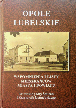 Opole Lubelskie Wspomnienia i listy