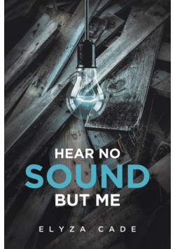 Hear no Sound but Me