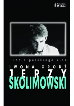 Jerzy Skolimowski. Ludzie polskiego kina