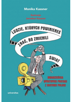 Ludzie, których powinieneś znać, bo zmienili świat