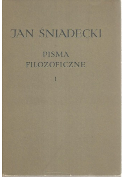 Śniadecki Pisma Filozoficzne Tom I