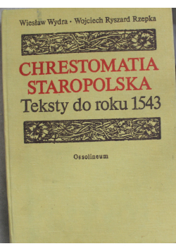 Chrestomatia Staropolska teksty do roku 1543