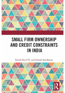 Small Firm Ownership and Credit Constraints in India