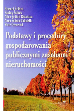 Podstawy i procedury gospodarowania publicznymi zasobami nieruchomości