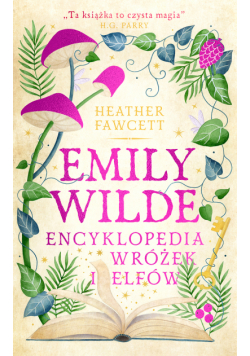 Emily Wilde. Encyklopedia wróżek i elfów