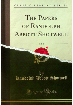 The Papers of Randolph Abbott Shotwell Reprint z 1931