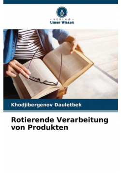 Rotierende Verarbeitung von Produkten