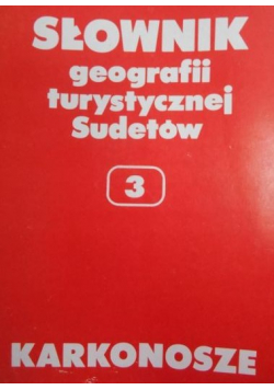 Słownik geografii turystycznej Sudetów 3 Karkonosze