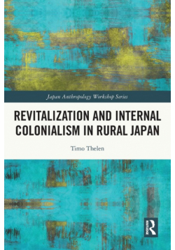 Revitalization and Internal Colonialism in Rural Japan