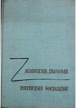 Zagadnienia ekonomii politycznej socjalizmu