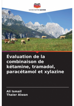 Évaluation de la combinaison de kétamine, tramadol, paracétamol et xylazine
