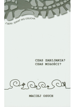 Czas zabijania? Czas miłości?