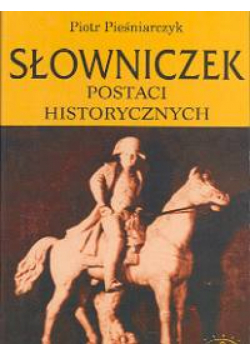 Słowniczek postaci historycznych