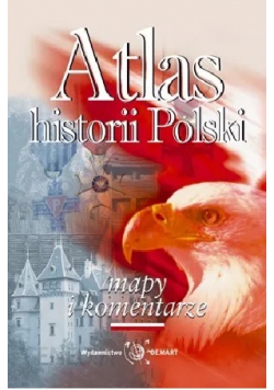 Atlas historii Polski mapy i komentarze