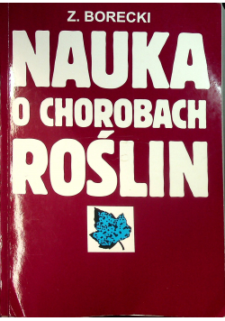 Nauka o chorobach roślin + autograf Borecki