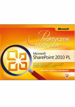 Microsoft SharePoint 2010 PL: Praktyczne podejście