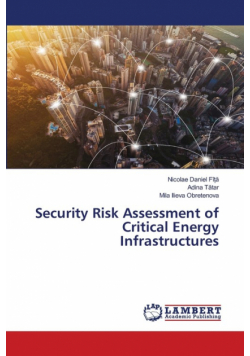 Security Risk Assessment of Critical Energy Infrastructures