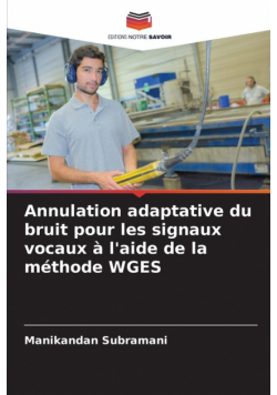 Annulation adaptative du bruit pour les signaux vocaux à l'aide de la méthode WGES