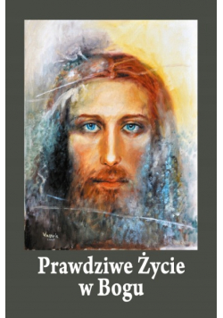 Prawdziwe Życie w Bogu