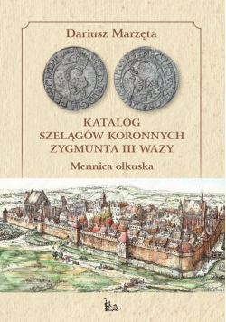 Katalog szelągów koronnych Zygmunta III Wazy