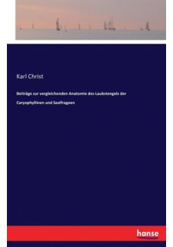 Beiträge zur vergleichenden Anatomie des Laubstengels der Caryophyllinen und Saxifrageen
