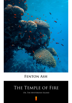 The Temple of Fire. Or, The Mysterious Island