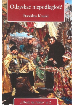 Obudź się Polsko Nr 2 Odzyskać niepodległość