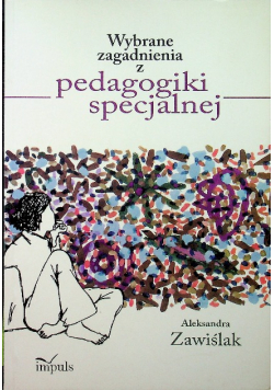 Wybrane zagadnienia z pedagogiki specjalnej
