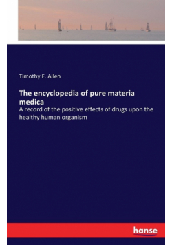 The encyclopedia of pure materia medica