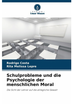 Schulprobleme und die Psychologie der menschlichen Moral