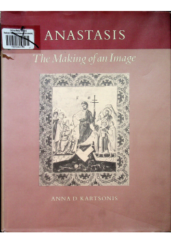 Anastasis The Making of an Image