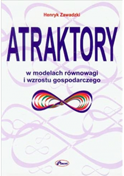 Atraktory w modelach równowagi i wzrostu gospodarczego