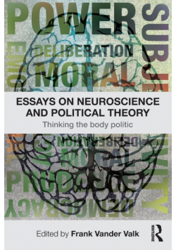 Essays on Neuroscience and Political Theory