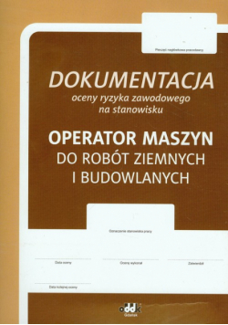 Rączkowski Bogdan - Dokumentacja oceny ryzyka zawodowego, Operator maszyn do robót ziemnych i budowlanych