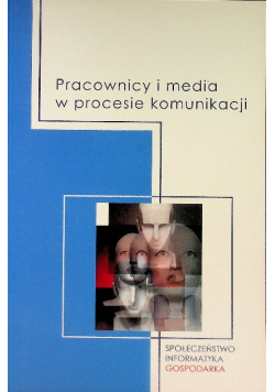 Pracownicy i media w procesie komunikacji